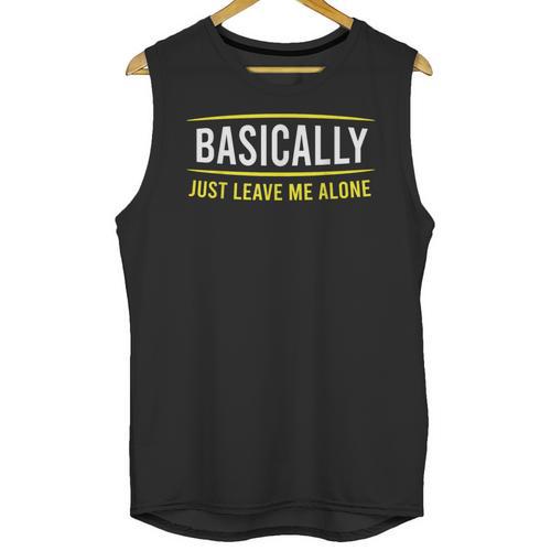 Basically Just Leave Me Alone Introvert Sarcasm Unisex Tank Top - Raresse