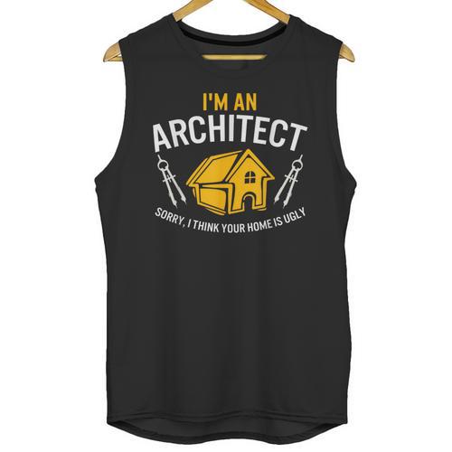 Architect Sorry Your Home Is Ugly Graduation Architecture Unisex Tank Top - Best Gift Smart