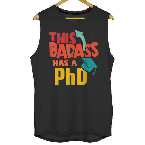 This Badass Has a PhD Doctor Graduation Unisex Tank Top - Best Gift Smart