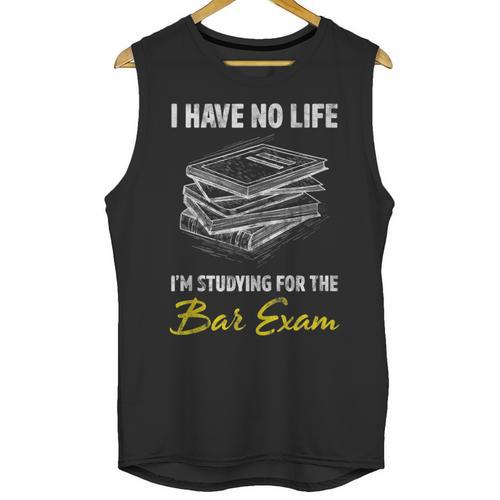 Bar Exam Law School Graduation I Have No Life Unisex Tank Top - Best Gift Smart