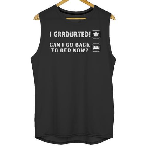Best Graduation Son Daughter Can I Go Back To Bed Shirt Unisex Tank Top - Best Gift Smart