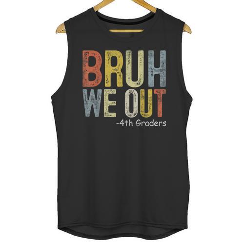 Bruh We Out 4th Graders Fourth Grade Graduation Class 2024 Unisex Tank Top - Best Gift Smart