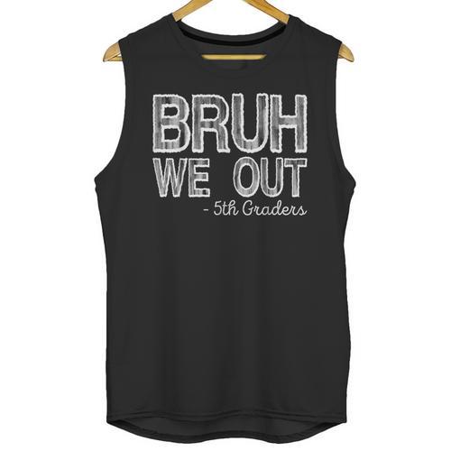 Bruh We Out 5th Graders Fifth Grade Graduation Class Of 2026 Unisex Tank Top - Best Gift Smart