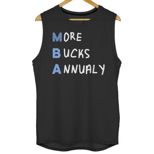 More Bucks Annually MBA Graduation Shirt Unisex Tank Top - Best Gift Smart