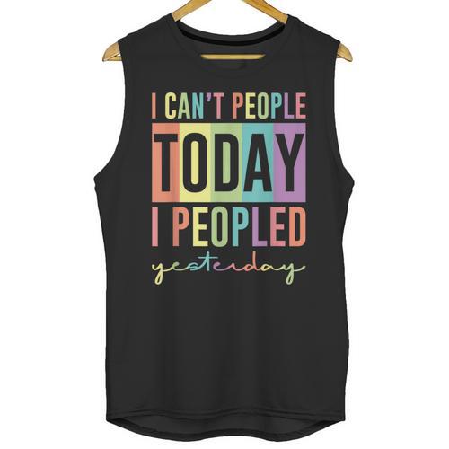 I Can't People Today I Peopled Yesterday Introvert Life Unisex Tank Top - Raresse