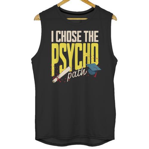 I Chose The Psycho Path Psychology Major Graduation Unisex Tank Top - Best Gift Smart