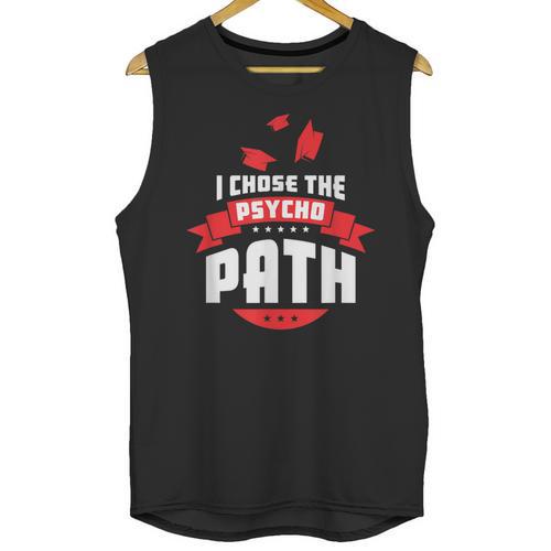 I Chose The Psycho Path School Graduation Unisex Tank Top - Best Gift Smart