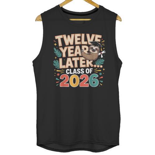 Class Of 2026 Senior Twelve Years Later Sloth Graduation Unisex Tank Top - Best Gift Smart