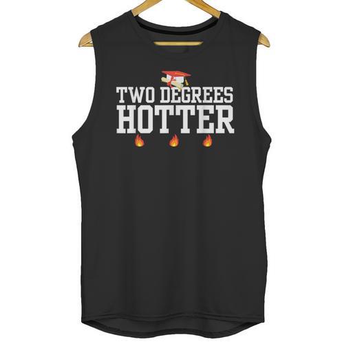 College Masters Degree Graduation Two Degrees Hotter Unisex Tank Top - Best Gift Smart