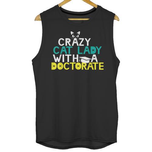 Crazy Cat Lady Doctorate Graduation T-Shirt Phd EdD Unisex Tank Top - Best Gift Smart