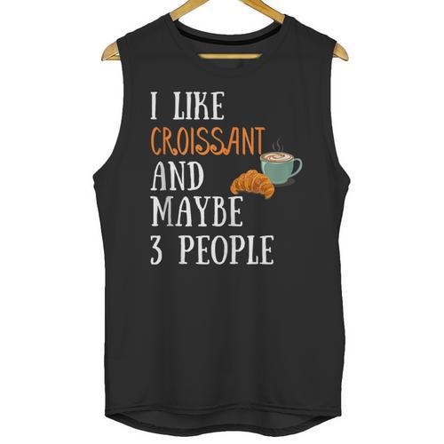 I Like Croissant And Maybe 3 People Baking Introvert Foodie Unisex Tank Top - Raresse