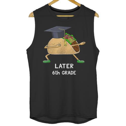 Dabbing Taco 6th Grade Graduation Shirt Sixth Grade Later Unisex Tank Top - Best Gift Smart