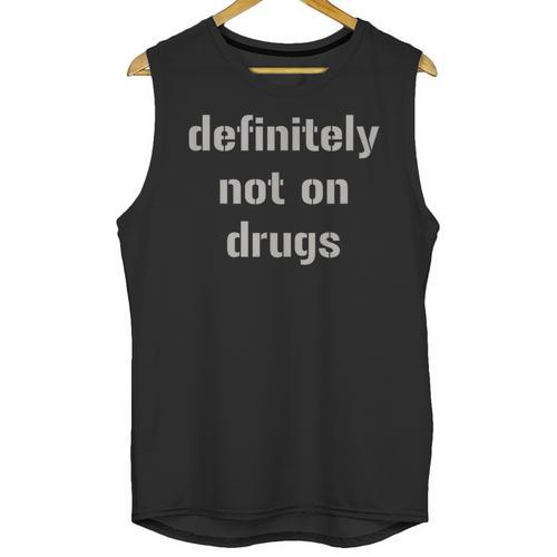 Definitely Not On Drugs Shirt Graduation T Shirt Unisex Tank Top - Best Gift Smart