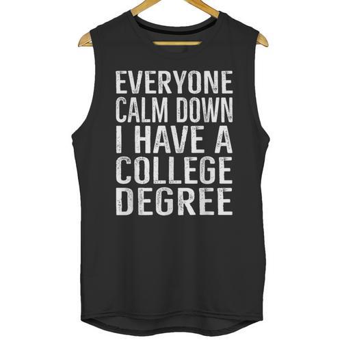 Everyone Calm Down College Degree Graduation T-Shirt Unisex Tank Top - Best Gift Smart