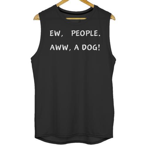 Ew People Aww A Dog Introvert Funny Antisocial Design By Ew People Aww A Dog Funny Antisocial Design Humor Unisex Tank Top - Raresse