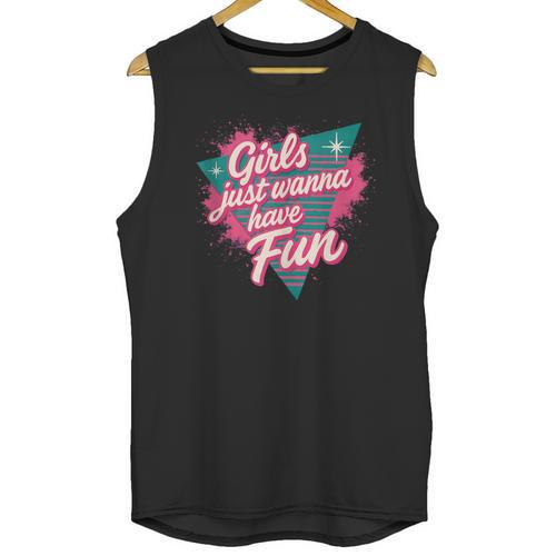 Girls Just Wanna Have Fun Retro 80s Nostalgia Night Out Unisex Tank Top - Figerry