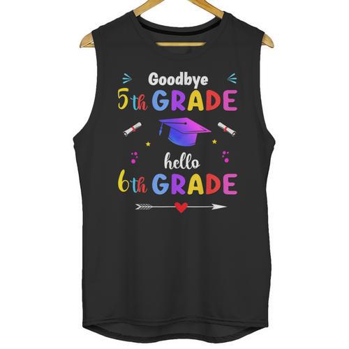 Goodbye 5th Grade Graduation Class Of 2023 Hello 6th Grade Unisex Tank Top - Best Gift Smart
