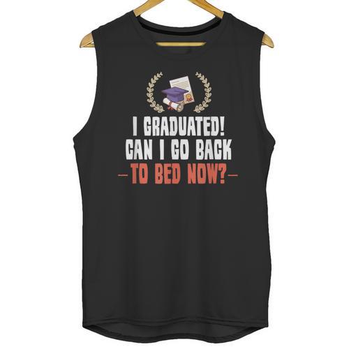 I Graduated Can I Go Back To Bed Graduation Unisex Tank Top - Best Gift Smart