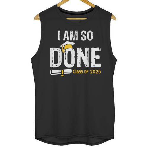 Graduation Class Of 2025 I Am So Done Graduation Unisex Tank Top - Best Gift Smart
