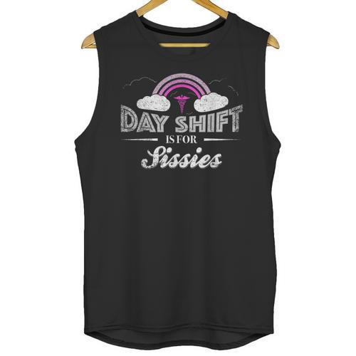 Graduation For Nurses Day Shift Is For Sissies Unisex Tank Top - Best Gift Smart