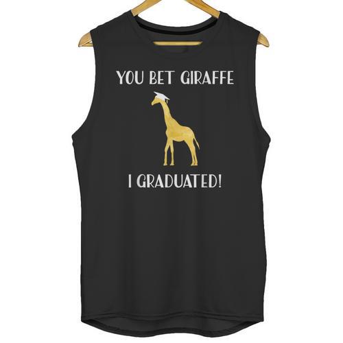 Graduation Shirt You Bet Giraffe I Graduated Pun Unisex Tank Top - Best Gift Smart