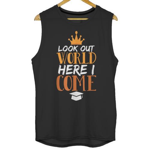Graduation Shirt For Graduate Look Out World Here I Come Unisex Tank Top - Best Gift Smart