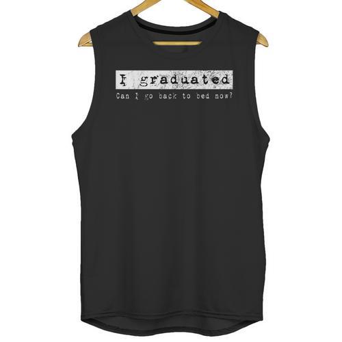 Graduation T Shirt I Graduated Can I Go Back To Bed Unisex Tank Top - Best Gift Smart