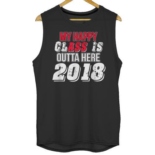 My Happy Class Is Outta Here 2018 Graduation Unisex Tank Top - Best Gift Smart