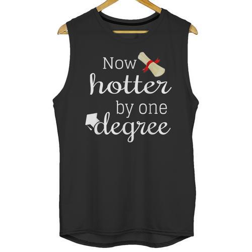 Now Hotter By One DEGREE Graduation Shirt For Her Him 2018 Unisex Tank Top - Best Gift Smart