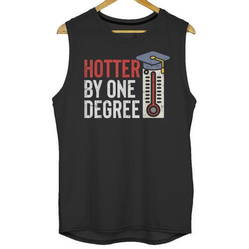 Hotter By One Degree Phd MBA College Graduation Unisex Tank Top - Best Gift Smart