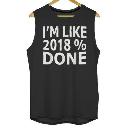 I'm Like 2018 Done Shirt Graduation Unisex Tank Top - Best Gift Smart