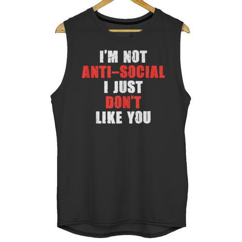 I'm Not Antisocial I Just Don't Like You Introvert Unisex Tank Top - Raresse