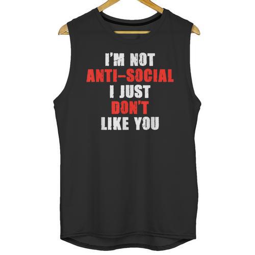 I'm Not Antisocial I Just Don't Like You Introvert Unisex Tank Top - Raresse