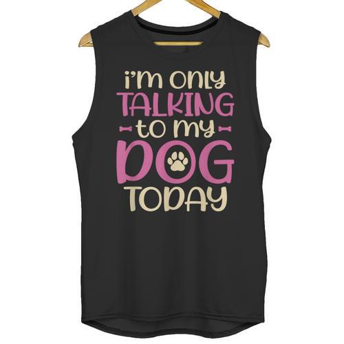 I'm Only Talking To My Dog Today Dog Owner Introvert Unisex Tank Top - Raresse