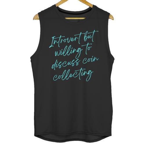 Introvert But Willing To Discuss Coin Collecting Unisex Tank Top - Raresse