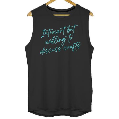 Introvert But Willing To Discuss Crafts Unisex Tank Top - Raresse