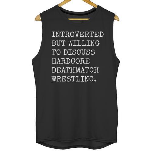 Introverted But Willing To Discuss Deathmatch Wrestling Unisex Tank Top - Raresse