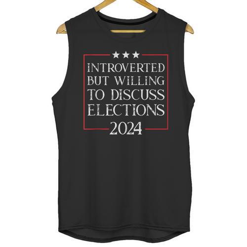Introverted But Willing To Discuss Elections 2024 Men Women Unisex Tank Top - Raresse