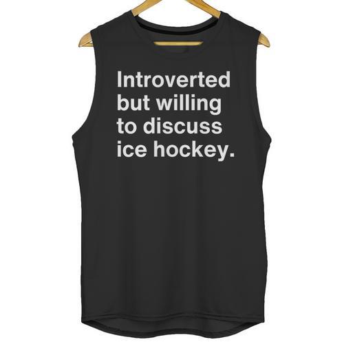 Introverted But Willing To Discuss Ice Hockey Introverts Unisex Tank Top - Raresse