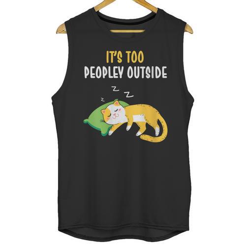 It's Too Peopley Outside Introvert And Cat Lover Unisex Tank Top - Raresse