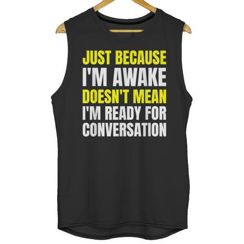 Just Because I'm Awake No Morning Person Introvert Witty Unisex Tank Top - Raresse