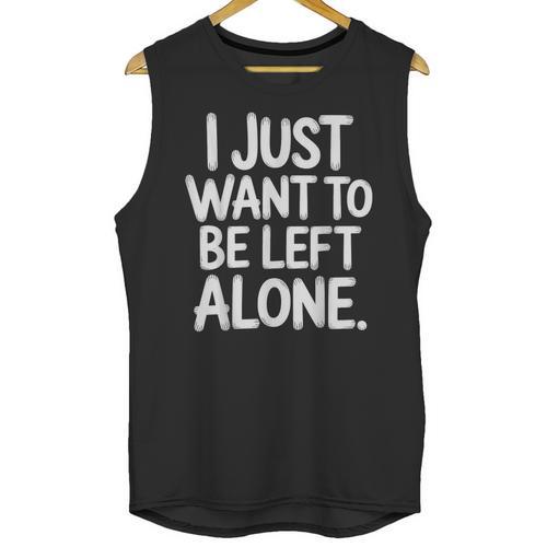 I Just Want To Be Left Alone Antisocial Introvert Peace Unisex Tank Top - Raresse