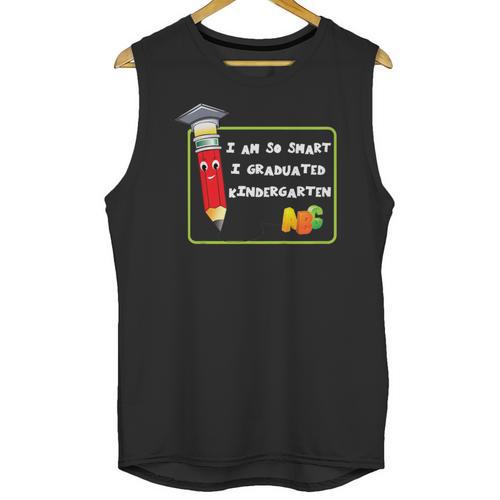 Kids Kindergarten Graduation Humor I'm So Smart I Graduated Unisex Tank Top - Best Gift Smart