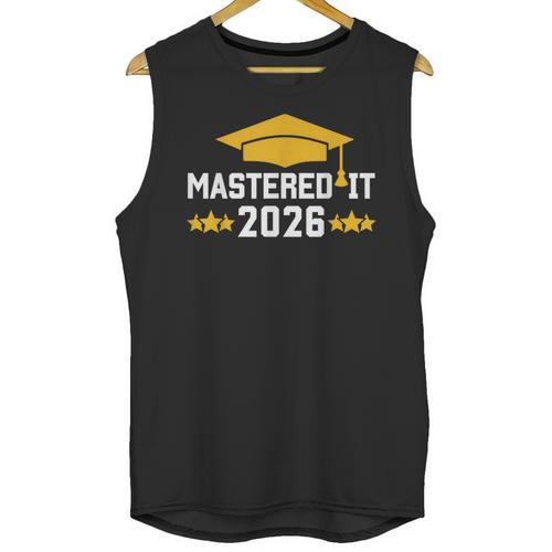 Masters Degree Graduation Mastered It Class Of 2026 Graduate Unisex Tank Top - Best Gift Smart
