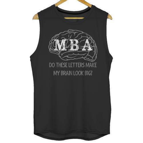 MBA Graduation These Letters Make My Brain Look Big Unisex Tank Top - Best Gift Smart