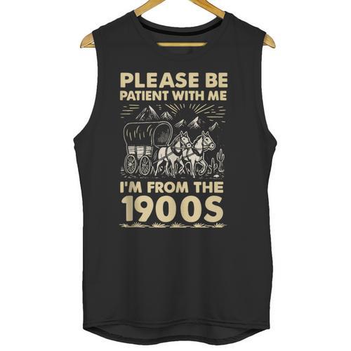 Men Women Please Be Patient With Me I'm From The 1900s Unisex Tank Top - Figerry