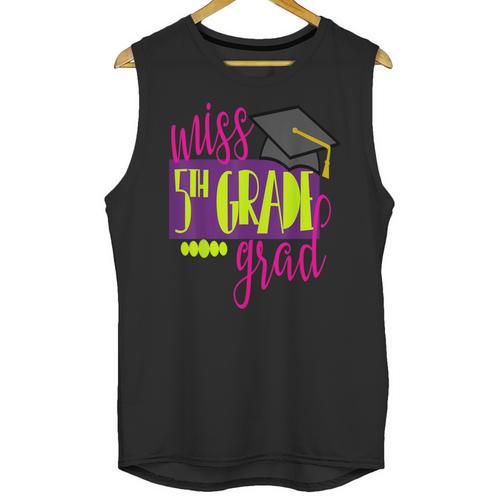 Miss 5th Grade Shirt 5 Grad Kids Girl Graduation School Unisex Tank Top - Best Gift Smart