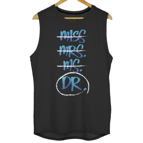Miss Mrs Ms Dr PhD Graduation Tshirt Present For Women Unisex Tank Top - Best Gift Smart