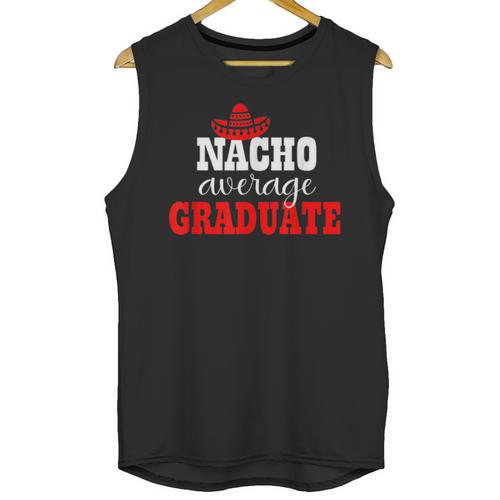 Nacho Average Graduate Shirt Cinco De Mayo Graduation Unisex Tank Top - Best Gift Smart