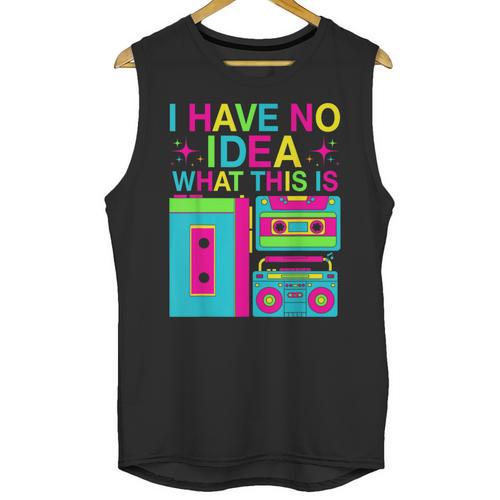 I Have No Idea What This Is Retro 70's 80's 90's Nostalgia Unisex Tank Top - Figerry